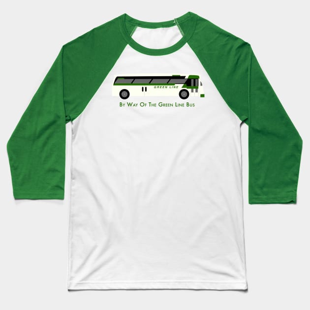 By Way of the Green Line Bus Baseball T-Shirt by sadsquatch